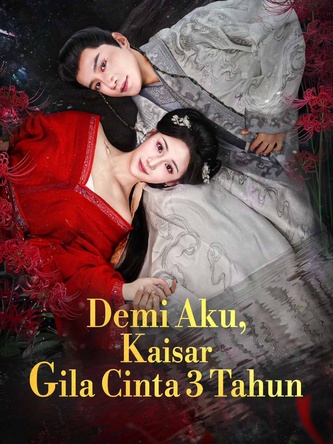 Poster Demi Aku, Kaisar Gila Cinta 3 Tahun