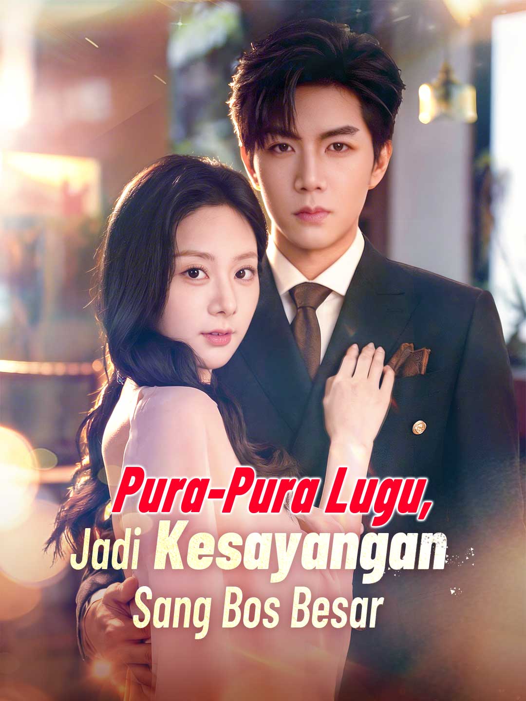 Poster Pura-Pura Lugu, Jadi Kesayangan Sang Bos Besar