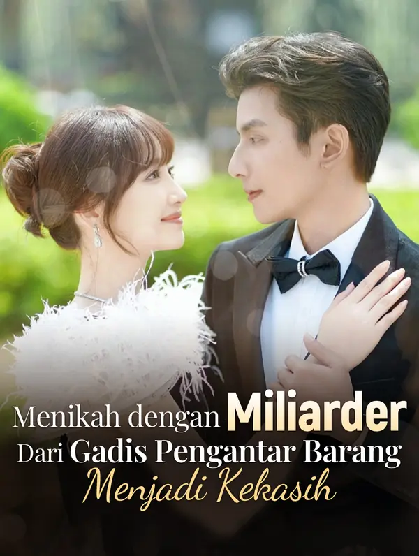 Poster Menikah dengan Miliarder: Dari Gadis Pengantar Barang Menjadi Kekasih(Sulih Suara)