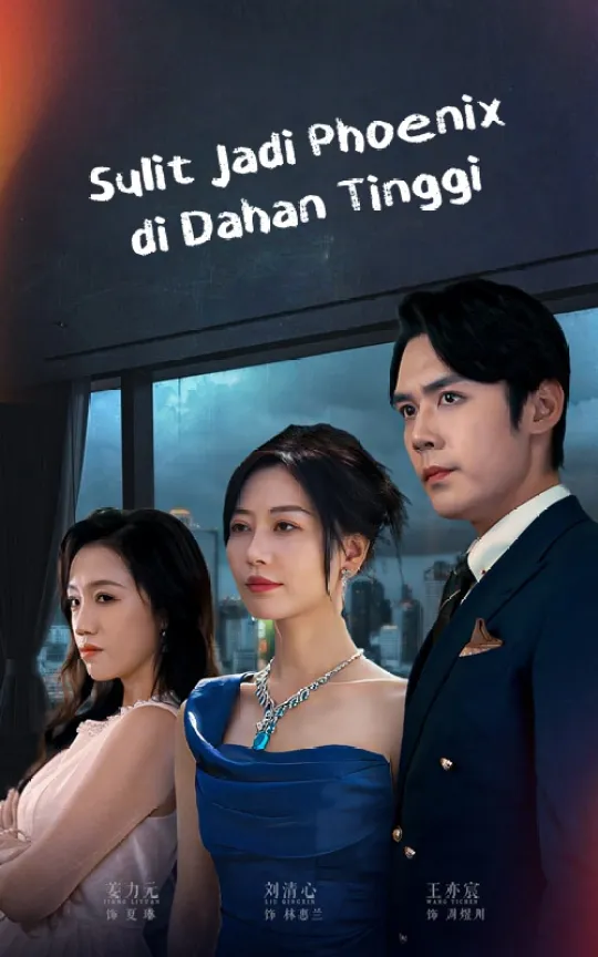 Poster Sulit Jadi Phoenix di Dahan Tinggi